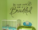 Be your own kind of beautiful.Motivational Vinyl Art Stickers